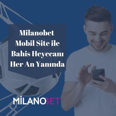 Milanobet Mobil Bahis